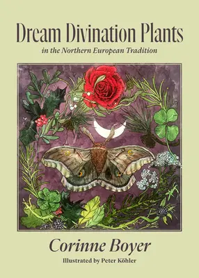 Piante per la divinazione dei sogni: Nelle tradizioni dell'Europa nord-occidentale - Dream Divination Plants: In Northwestern European Traditions