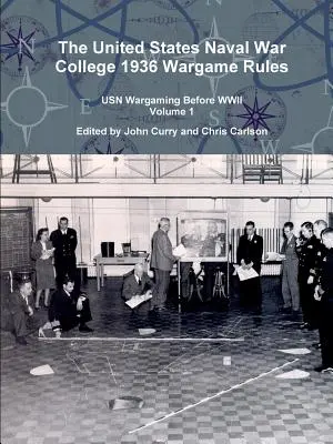 Le regole di gioco dell'United States Naval War College 1936: USN Wargaming Before WWII Volume 1 - The United States Naval War College 1936 Wargame Rules: USN Wargaming Before WWII Volume 1