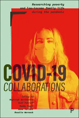 Collaborazioni Covid-19: Ricerca sulla povertà e sulla vita delle famiglie a basso reddito durante la pandemia - Covid-19 Collaborations: Researching Poverty and Low-Income Family Life During the Pandemic