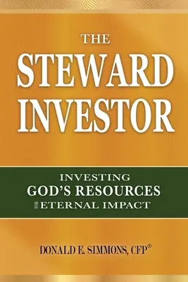L'investitore amministratore: Investire le risorse di Dio per un impatto eterno - The Steward Investor: Investing God's Resources for Eternal Impact