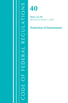 Titolo 40 Ambiente 1-49 2021 (Ufficio del registro federale (U S )) - Title 40 Environment 1-49 2021 (Office of Federal Register (U S ))