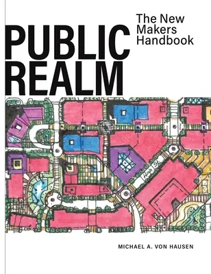 Il territorio pubblico: Il manuale dei nuovi costruttori - Public Realm: The New Makers Handbook