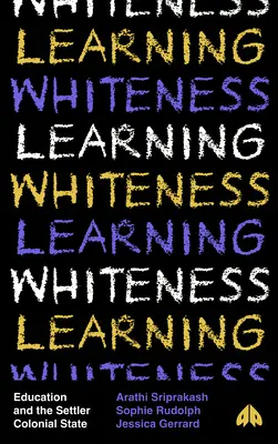Imparare la bianchezza: L'educazione e lo Stato coloniale - Learning Whiteness: Education and the Settler Colonial State