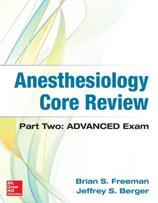 Revisione del nucleo di anestesiologia: Parte seconda dell'esame avanzato - Anesthesiology Core Review: Part Two Advanced Exam