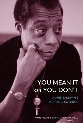 O lo pensi o non lo pensi: La sfida radicale di James Baldwin - You Mean It or You Don't: James Baldwin's Radical Challenge
