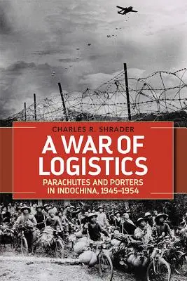 Una guerra logistica: Paracadute e Facchini in Indocina, 1945-1954 - A War of Logistics: Parachutes and Porters in Indochina, 1945-1954