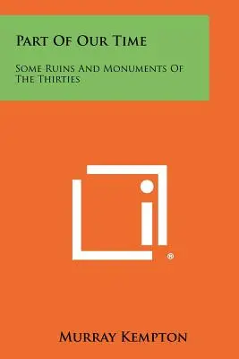 Parte del nostro tempo: alcune rovine e monumenti degli anni Trenta - Part Of Our Time: Some Ruins And Monuments Of The Thirties
