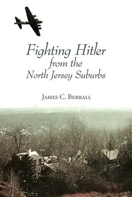 Combattere Hitler dalla periferia del North Jersey - Fighting Hitler from the North Jersey Suburbs