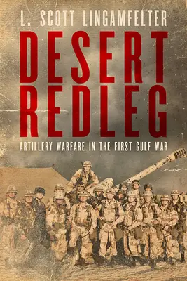 Desert Redleg: La guerra dell'artiglieria nella prima guerra del Golfo - Desert Redleg: Artillery Warfare in the First Gulf War