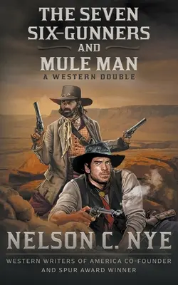 I sette pistoleri e L'uomo mulo: Un doppio western - The Seven Six-Gunners and Mule Man: A Western Double