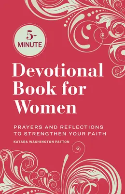 Libro devozionale per donne in 5 minuti: Preghiere e riflessioni per rafforzare la vostra fede - 5-Minute Devotional Book for Women: Prayers and Reflections to Strengthen Your Faith