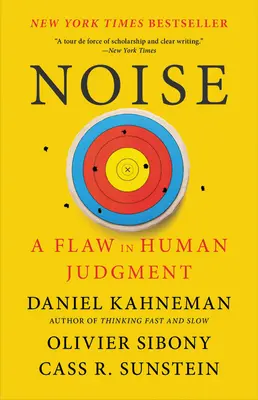 Il rumore: Un difetto nel giudizio umano - Noise: A Flaw in Human Judgment