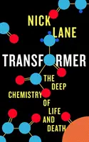 Transformer - La chimica profonda della vita e della morte - Transformer - The Deep Chemistry of Life and Death