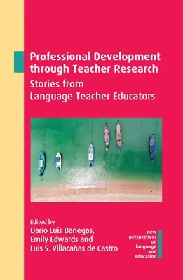 Sviluppo professionale attraverso la ricerca didattica: Storie di educatori linguistici - Professional Development Through Teacher Research: Stories from Language Teacher Educators