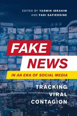 Fake News nell'era dei social media: Tracciare il contagio virale - Fake News in an Era of Social Media: Tracking Viral Contagion