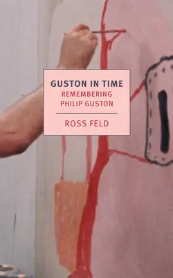 Guston nel tempo: Ricordando Philip Guston - Guston in Time: Remembering Philip Guston