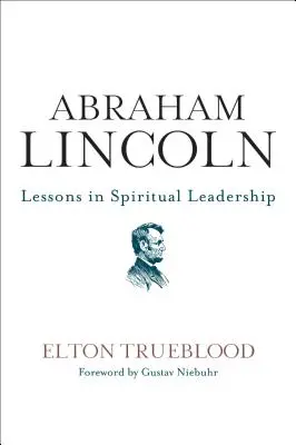 Abraham Lincoln: Lezioni di leadership spirituale - Abraham Lincoln: Lessons in Spiritual Leadership