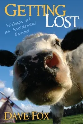 Perdersi: Le disavventure di un nomade accidentale - Getting Lost: Mishaps of an Accidental Nomad