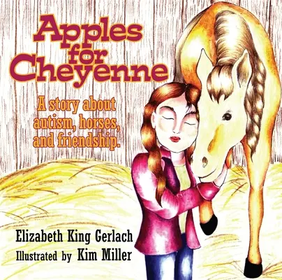 Mele per Cheyenne: una storia di autismo, cavalli e amicizia - Apples for Cheyenne: A Story about Autism, Horses, and Friendship