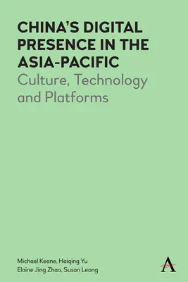 La presenza digitale della Cina nell'Asia-Pacifico: Cultura, tecnologia e piattaforme - China's Digital Presence in the Asia-Pacific: Culture, Technology and Platforms