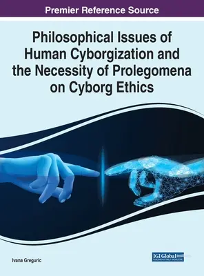 Problemi filosofici della cyborgizzazione umana e necessità di prolegomeni sull'etica cyborg - Philosophical Issues of Human Cyborgization and the Necessity of Prolegomena on Cyborg Ethics