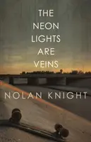 Le luci al neon sono vene - The Neon Lights Are Veins