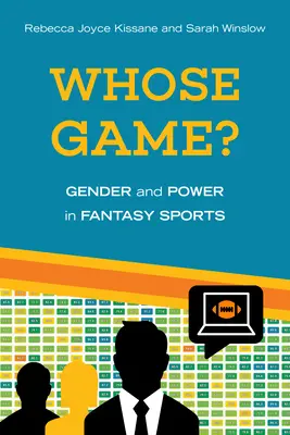 Il gioco di chi? Genere e potere negli sport di fantasia - Whose Game?: Gender and Power in Fantasy Sports