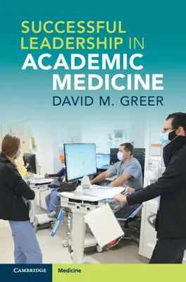 Leadership di successo nella medicina accademica - Successful Leadership in Academic Medicine