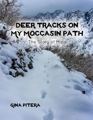 Tracce di cervo sul mio sentiero di mocassini: La storia di Mica - Deer Tracks on My Moccasin Path: The Story of Mica