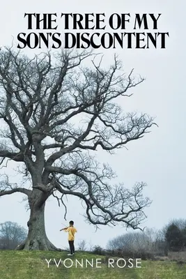 L'albero del malcontento di mio figlio - The Tree of My Son's Discontent