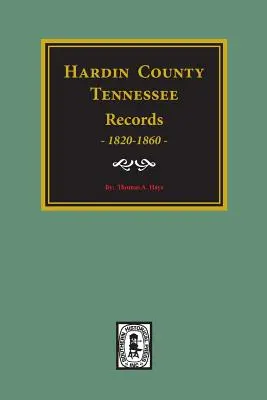 Contea di Hardin, Tennessee - Documenti, 1820-1860. - Hardin County, Tennessee Records, 1820-1860.