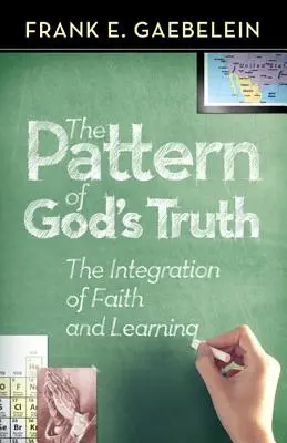 Il modello della verità di Dio: l'integrazione di fede e apprendimento - The Pattern of God's Truth: The Integration of Faith and Learning