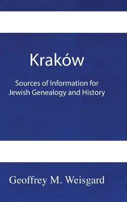 Krakw: Fonti di informazione per la genealogia e la storia ebraica - Copertina rigida - Krakw: Sources of Information for Jewish Genealogy and History - HardCover
