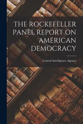 Il rapporto del Gruppo Rockefeller sulla democrazia americana - The Rockefeller Panel Report on American Democracy