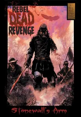 La vendetta dei morti ribelli #1: Il braccio di Stonewall - Rebel Dead Revenge #1: Stonewall's Arm