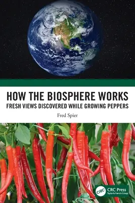 Come funziona la biosfera: Nuove prospettive scoperte durante la coltivazione dei peperoni - How the Biosphere Works: Fresh Views Discovered While Growing Peppers