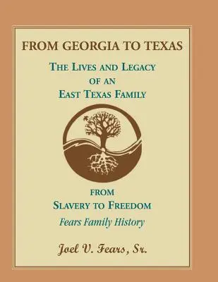 Dalla Georgia al Texas: La vita e l'eredità di una famiglia del Texas orientale - From Georgia to Texas: The Lives and Legacy of an East Texas Family