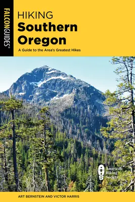 Escursioni nell'Oregon meridionale: Guida alle più belle escursioni della zona - Hiking Southern Oregon: A Guide to the Area's Greatest Hikes