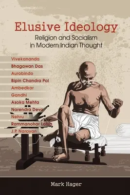 Ideologia sfuggente: Religione e socialismo nel pensiero indiano moderno - Elusive Ideology: Religion and Socialism in Modern Indian Thought