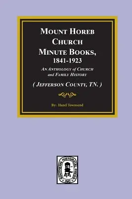 (Contea di Jefferson, Tn.) Libri verbali della Chiesa di Mount Horeb, 1841-1923. - (jefferson County, Tn.) Mount Horeb Church Minute Books, 1841-1923.