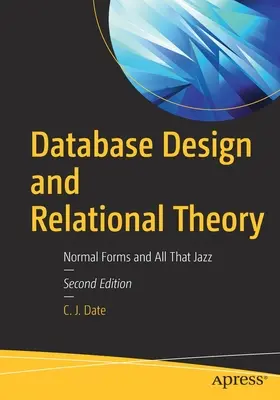 Progettazione di database e teoria relazionale: Forme normali e tutto il resto - Database Design and Relational Theory: Normal Forms and All That Jazz