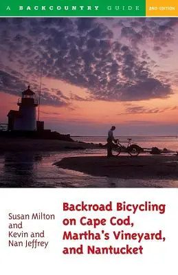 Backroad Bicycling on Cape Cod, Martha's Vineyard, and Nantucket: 25 percorsi per bici da strada e mountain bike - Backroad Bicycling on Cape Cod, Martha's Vineyard, and Nantucket: 25 Rides for Road and Mountain Bikes