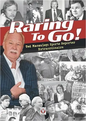 Raring to Go! Storie di stelle del reporter e giornalista sportivo Ted MacAuley - Raring to Go!: Star-Studded Stories from High-Flying Reporter and Sports Journalist Ted MacAuley