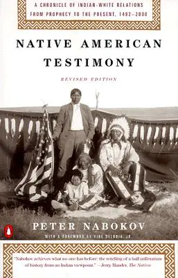 Testimonianze dei nativi americani: Cronaca delle relazioni bianco-indiane dalla profezia al presente 19422000 (REV Edition) - Native American Testimony: Chronicle Indian White Relations from Prophecy Present 19422000 (REV Edition)