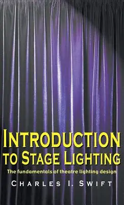 Introduzione all'illuminazione scenica: I fondamenti della progettazione illuminotecnica teatrale - Introduction to Stage Lighting: The Fundamentals of Theatre Lighting Design
