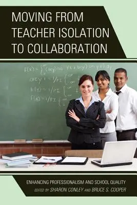 Passare dall'isolamento degli insegnanti alla collaborazione: Migliorare la professionalità e la qualità della scuola - Moving from Teacher Isolation to Collaboration: Enhancing Professionalism and School Quality