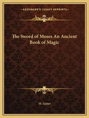 La spada di Mosè: un antico libro di magia - The Sword of Moses an Ancient Book of Magic