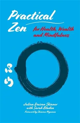 Lo Zen pratico per la salute, la ricchezza e la consapevolezza - Practical Zen for Health, Wealth and Mindfulness