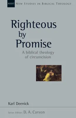 Giusti per promessa: una teologia biblica della circoncisione - Righteous by Promise: A Biblical Theology of Circumcision