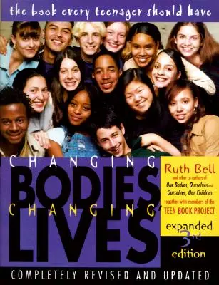 Corpi che cambiano, vite che cambiano: Terza edizione ampliata: Un libro per adolescenti su sesso e relazioni - Changing Bodies, Changing Lives: Expanded Third Edition: A Book for Teens on Sex and Relationships